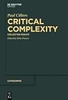 Critical Complexity: Collected Essays (Categories, 6)