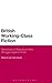 British Working-Class Fiction: Narratives of Refusal and the Struggle Against Work