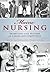 Maine Nursing: Interviews a...