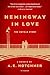 Hemingway in Love by A.E. Hotchner