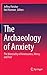 The Archaeology of Anxiety: The Materiality of Anxiousness, Worry, and Fear