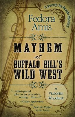 Mayhem at Buffalo Bill's Wild West (Jemmy Mcbustle Mystery)