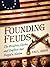 Founding Feuds The Rivalries, Clashes, and Conflicts That Forged a Nation by Paul Aron