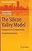 The Silicon Valley Model: Management for Entrepreneurship (Management for Professionals)
