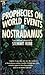 Prophecies on World Events By Nostradamus by Stewart Robb