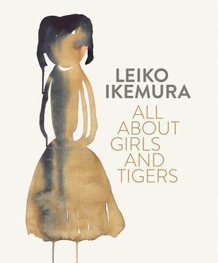 Leiko Ikemura: All About Girls and Tigers (Paperback)
