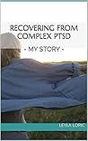 HOPE: My journey of recovery from CPTSD trauma: practical steps for healing