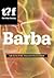 Barba: Life in the Fully Adaptable Environment