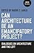 Can Architecture Be an Emancipatory Project?: Dialogues On Architecture And The Left