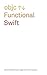 Functional Swift: Updated for Swift 4