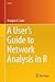 A User’s Guide to Network Analysis in R (Use R!)