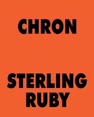 Sterling Ruby: CHRON (KARMA, NEW YORK)