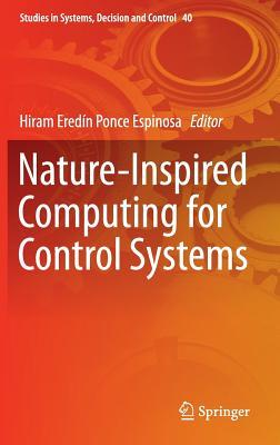 Nature-Inspired Computing for Control Systems (Studies in Systems, Decision and Control, 40)