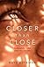 Closer Than Close: Awakenin...