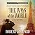 The Ways of the World (The Wide World Trilogy #1)