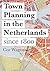 Town Planning in the Netherlands: Since 1800