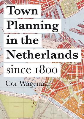 Town Planning in the Netherlands: Since 1800 (Paperback)