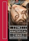 The Anatomical Venus by Joanna Ebenstein