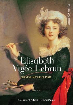 Elisabeth Vigée-Lebrun (Decouvertes Gallimard)