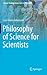 Philosophy of Science for Scientists (Springer Undergraduate Texts in Philosophy)