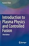 Introduction to Plasma Physics and Controlled Fusion