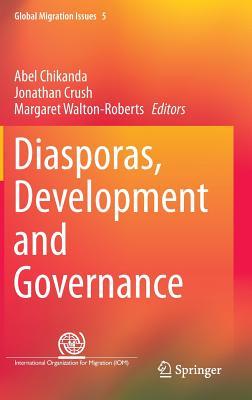 Diasporas, Development and Governance (Global Migration Issues, 5)
