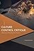 Culture Control Critique: A...