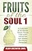Fruits of the Soul 1: A Col...