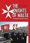 The Knights of Malta: A Modern Resurrection The Knights of Malta: A Modern Resurrection