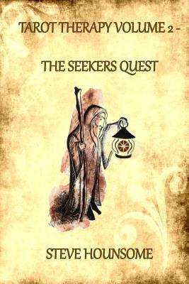Tarot Therapy Volume 2 The Seekers Quest: The Seekers Quest (Paperback)