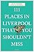111 Places in Liverpool That You Shouldn't Miss