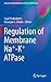 Regulation of Membrane Na+-K+ ATPase by Sajal Chakraborti