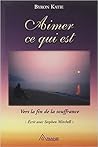 Aimer ce qui est ...