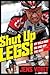 Shut Up, Legs!: My Wild Rid...