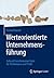 Werteorientierte Unternehmensführung: Cultural Transformation Tools für Performance und Profit (German Edition)