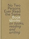 no-two-persons-ever-read-the-same-book-quotes-on-books-reading-and-writing