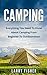 Camping: Everything You Nee...