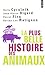 La plus belle histoire des animaux