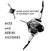 United States Air Force In Southeast Asia : Aces and Aerial Victories