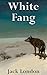 White Fang by Jack London