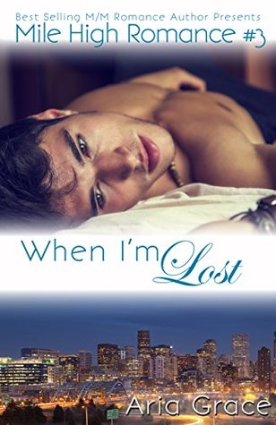When I'm Lost (Mile High Romance, #3)