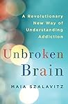 Book cover for Unbroken Brain: A Revolutionary New Way of Understanding Addiction