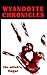 Wyandotte Chronicles: The W...