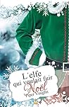 L'elfe qui voulait fuir Noël by Piper Vaughn