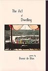 The Act of Dwelling by Bonné de Blas The Act of Dwelling by Bonné de Blas