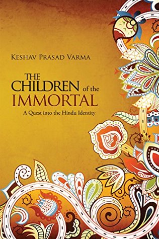 The Children of the Immortal: A Quest into the Hindu Identity (Kindle Edition)