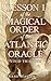 Lesson 1 of the Magical Order of the Atlantic Oracle:: Vivid thinking