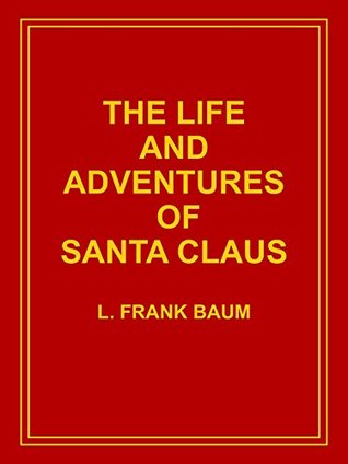 The Life and Adventures of Santa Claus