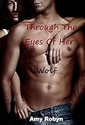 Through The Eyes Of Her Wolf