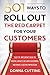 501 Ways to Roll Out the Red Carpet for Your Customers: Easy-to-Implement Ideas to Inspire Loyalty, Get New Customers, and Make a Lasting Impression